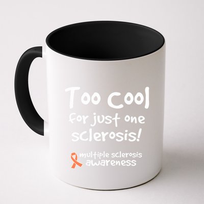 Too Cool For Just One Sclerosis Multiple Sclerosis Awareness Mug
