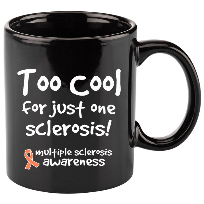Too Cool For Just One Sclerosis Multiple Sclerosis Awareness 11oz C Handle Ceramic Mug