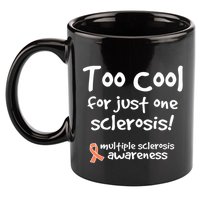 Too Cool For Just One Sclerosis Multiple Sclerosis Awareness 11oz C Handle Ceramic Mug