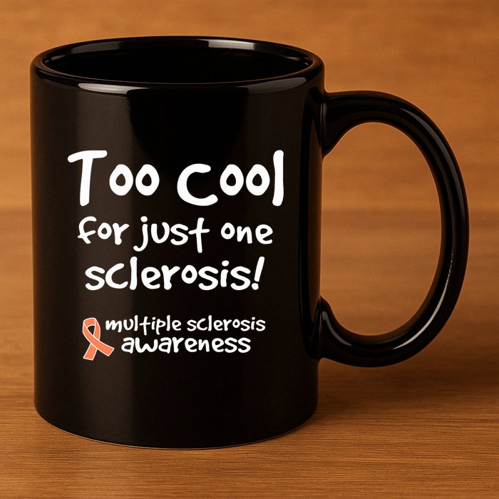 Too Cool For Just One Sclerosis Multiple Sclerosis Awareness 11oz C Handle Ceramic Mug