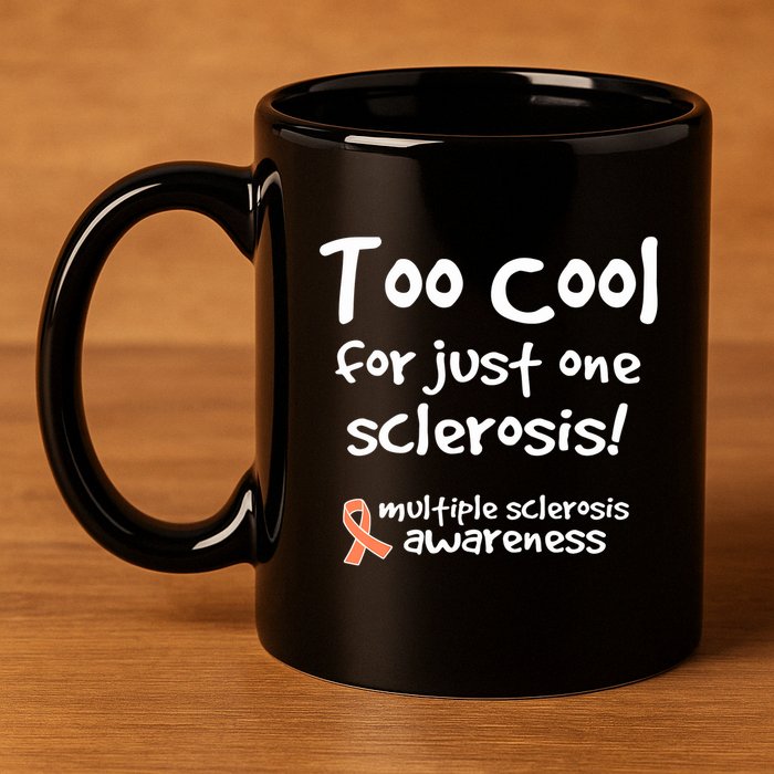 Too Cool For Just One Sclerosis Multiple Sclerosis Awareness 11oz C Handle Ceramic Mug