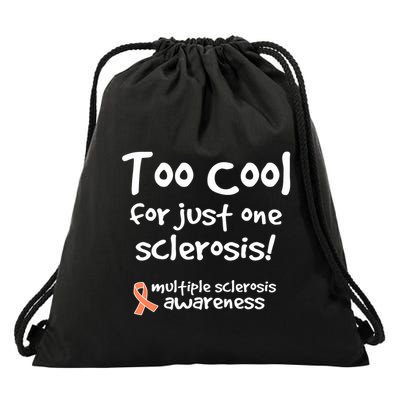 Too Cool For Just One Sclerosis Multiple Sclerosis Awareness Drawstring Bag