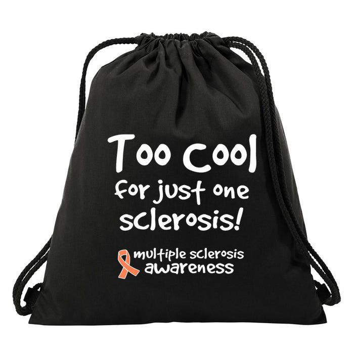Too Cool For Just One Sclerosis Multiple Sclerosis Awareness Drawstring Bag