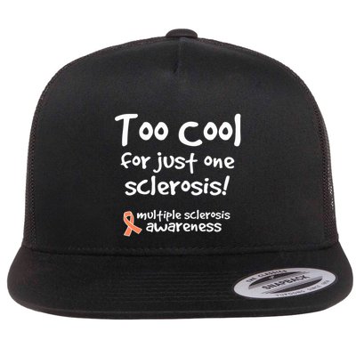 Too Cool For Just One Sclerosis Multiple Sclerosis Awareness Flatbill Hat