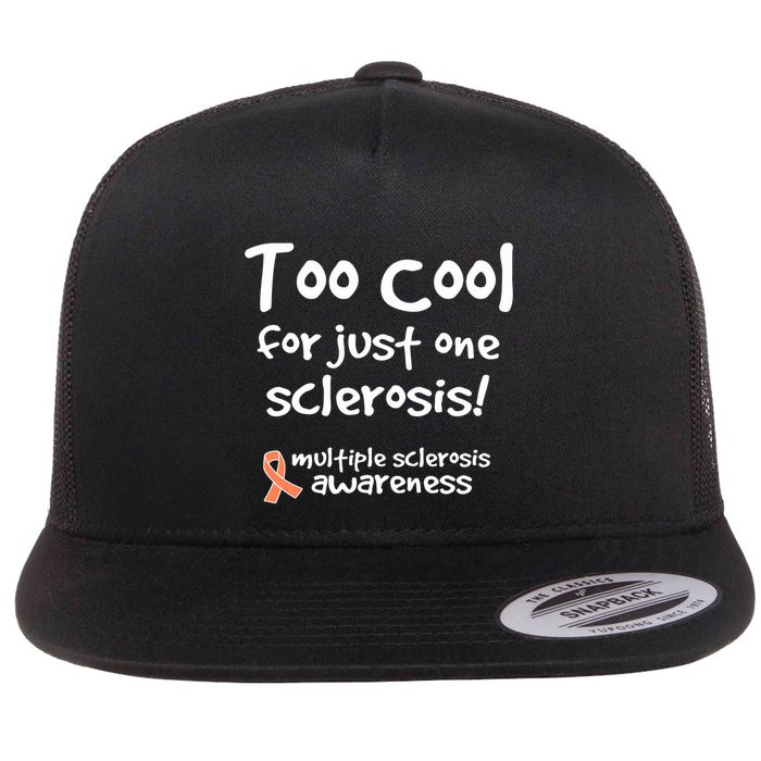 Too Cool For Just One Sclerosis Multiple Sclerosis Awareness Flatbill Hat