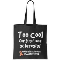 Too Cool For Just One Sclerosis Multiple Sclerosis Awareness Bag