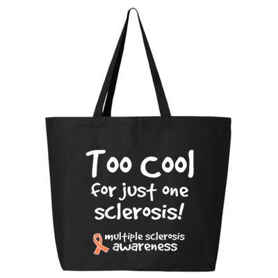 Too Cool For Just One Sclerosis Multiple Sclerosis Awareness 25L Jumbo Tote