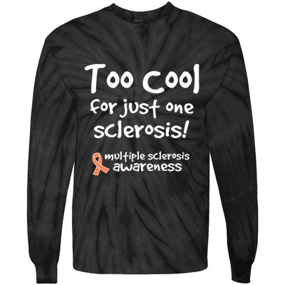 Too Cool For Just One Sclerosis Multiple Sclerosis Awareness Tie-Dye Long Sleeve Shirt