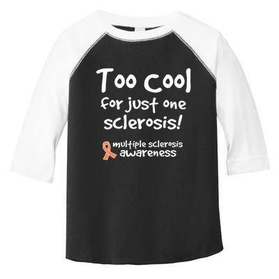 Too Cool For Just One Sclerosis Multiple Sclerosis Awareness Toddler Fine Jersey T-Shirt