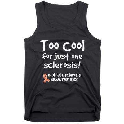 Too Cool For Just One Sclerosis Multiple Sclerosis Awareness Tank Top