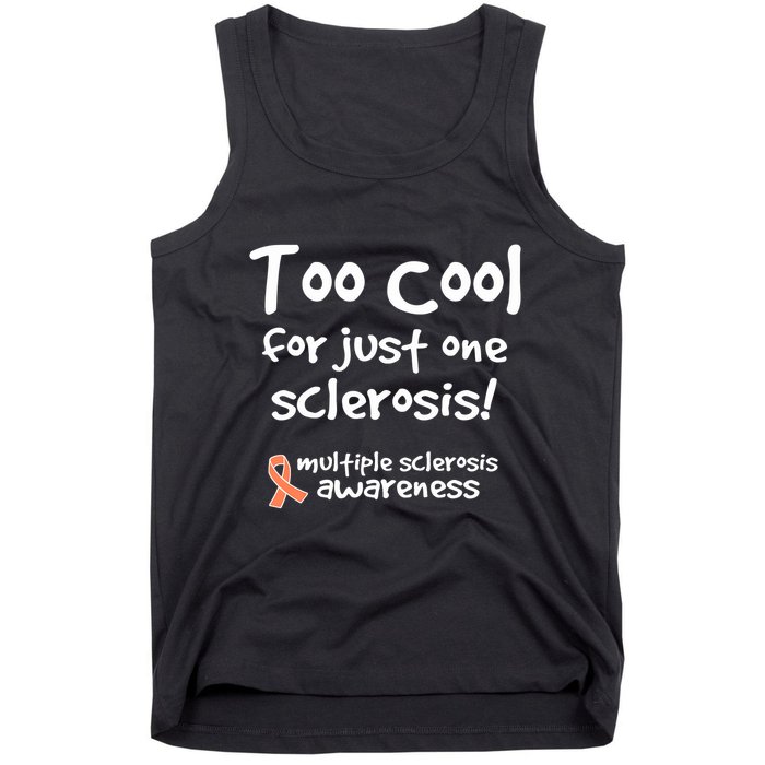 Too Cool For Just One Sclerosis Multiple Sclerosis Awareness Tank Top