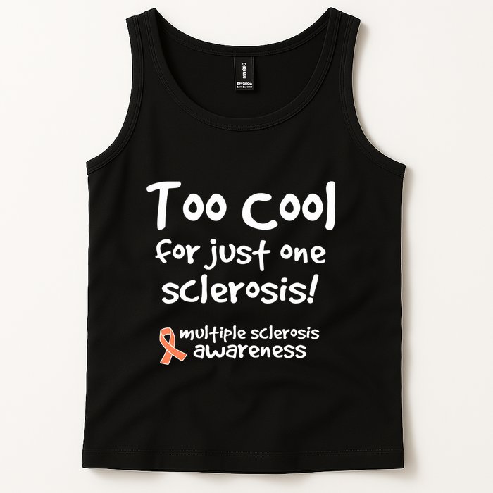 Too Cool For Just One Sclerosis Multiple Sclerosis Awareness Tank Top