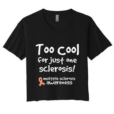 Too Cool For Just One Sclerosis Multiple Sclerosis Awareness Crop Top