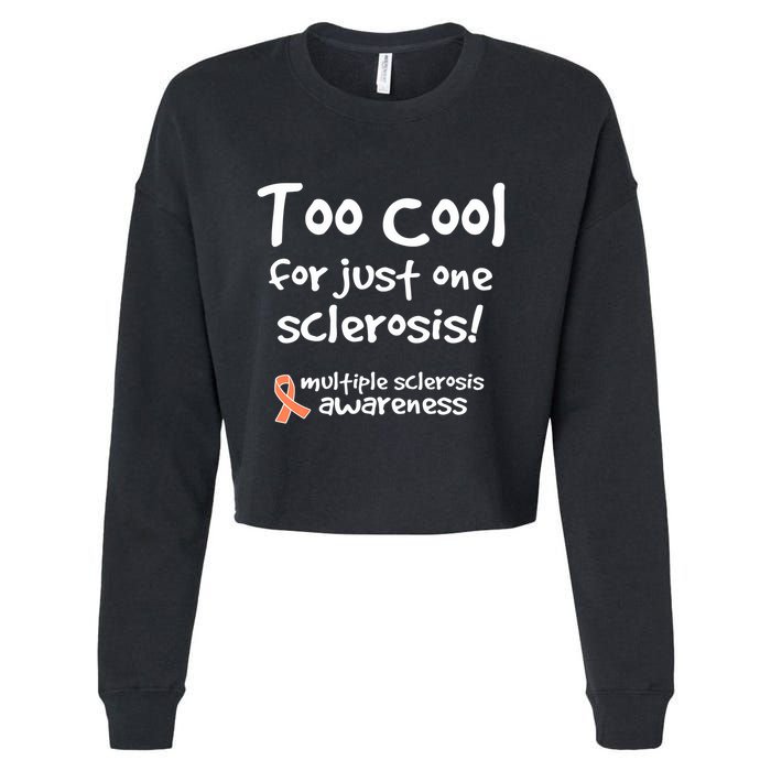 Too Cool For Just One Sclerosis Multiple Sclerosis Awareness Cropped Pullover Crew
