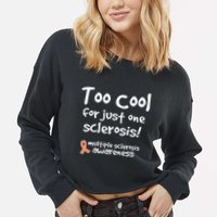 Too Cool For Just One Sclerosis Multiple Sclerosis Awareness Cropped Pullover Crew