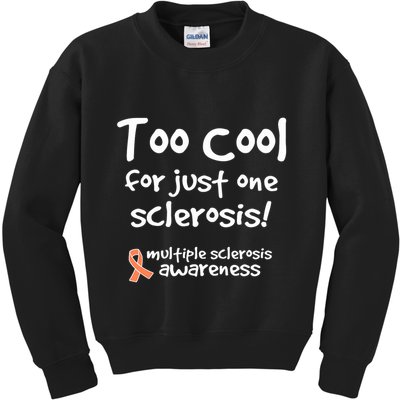 Too Cool For Just One Sclerosis Multiple Sclerosis Awareness Kids Sweatshirt