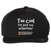 Too Cool For Just One Sclerosis Multiple Sclerosis Awareness Wool Snapback Cap