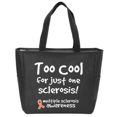 Too Cool For Just One Sclerosis Multiple Sclerosis Awareness Zip Tote Bag