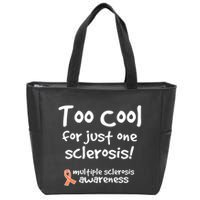 Too Cool For Just One Sclerosis Multiple Sclerosis Awareness Zip Tote Bag