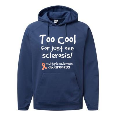 Too Cool For Just One Sclerosis Multiple Sclerosis Awareness Performance Fleece Hoodie