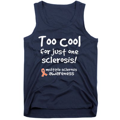 Too Cool For Just One Sclerosis Multiple Sclerosis Awareness Tank Top