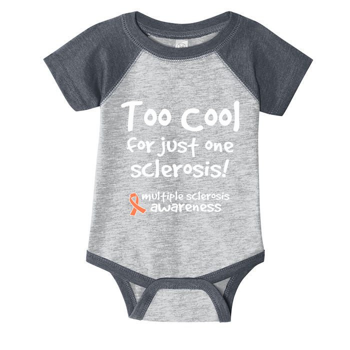 Too Cool For Just One Sclerosis Multiple Sclerosis Awareness Infant Baby Jersey Bodysuit