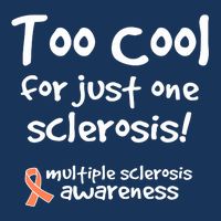 Too Cool For Just One Sclerosis Multiple Sclerosis Awareness Infant Baby Jersey Bodysuit