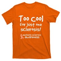 Too Cool For Just One Sclerosis Multiple Sclerosis Awareness T-Shirt