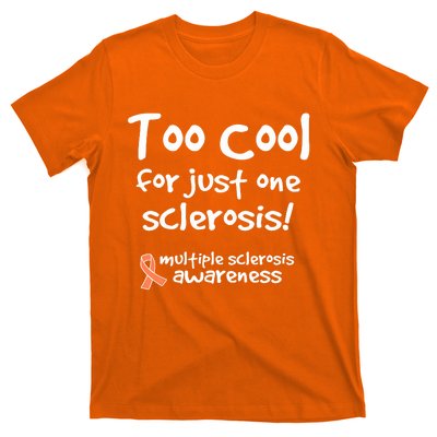 Too Cool For Just One Sclerosis Multiple Sclerosis Awareness T-Shirt