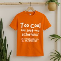 Too Cool For Just One Sclerosis Multiple Sclerosis Awareness T-Shirt