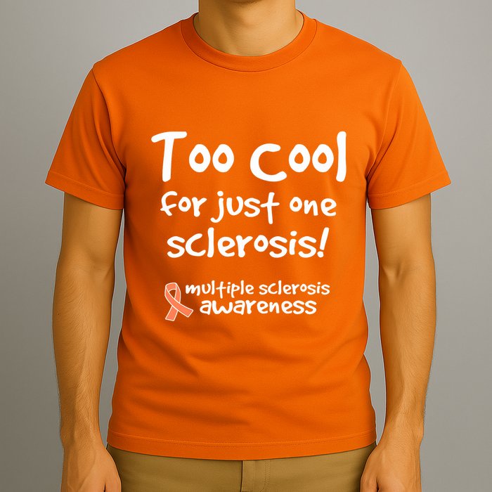 Too Cool For Just One Sclerosis Multiple Sclerosis Awareness T-Shirt