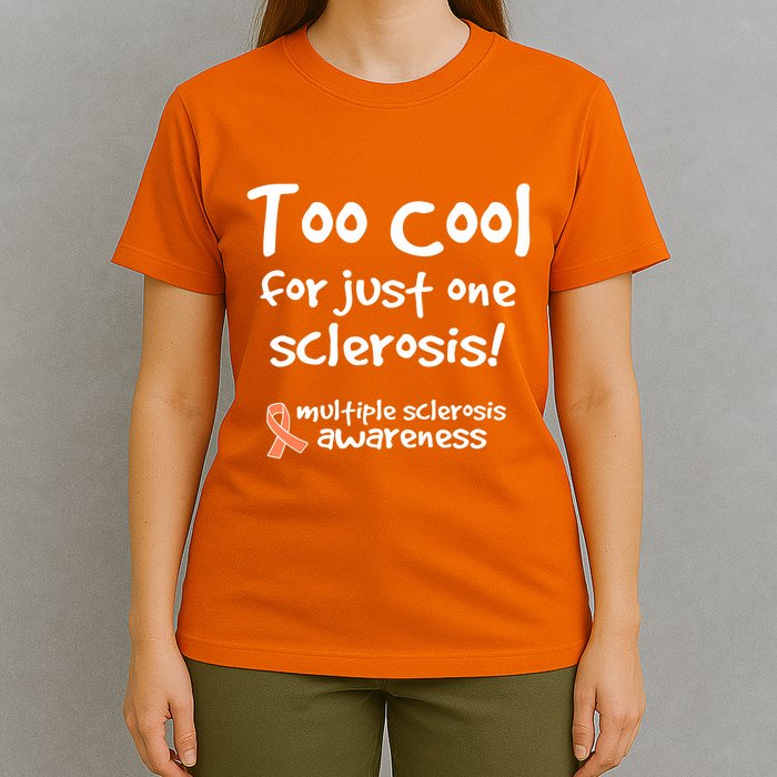 Too Cool For Just One Sclerosis Multiple Sclerosis Awareness T-Shirt