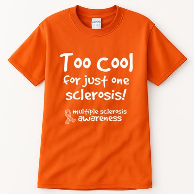 Too Cool For Just One Sclerosis Multiple Sclerosis Awareness Tall T-Shirt