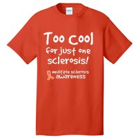 Too Cool For Just One Sclerosis Multiple Sclerosis Awareness Tall T-Shirt