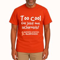 Too Cool For Just One Sclerosis Multiple Sclerosis Awareness Tall T-Shirt