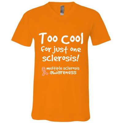 Too Cool For Just One Sclerosis Multiple Sclerosis Awareness V-Neck T-Shirt