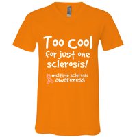 Too Cool For Just One Sclerosis Multiple Sclerosis Awareness V-Neck T-Shirt