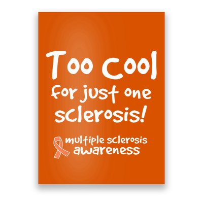 Too Cool For Just One Sclerosis Multiple Sclerosis Awareness Poster