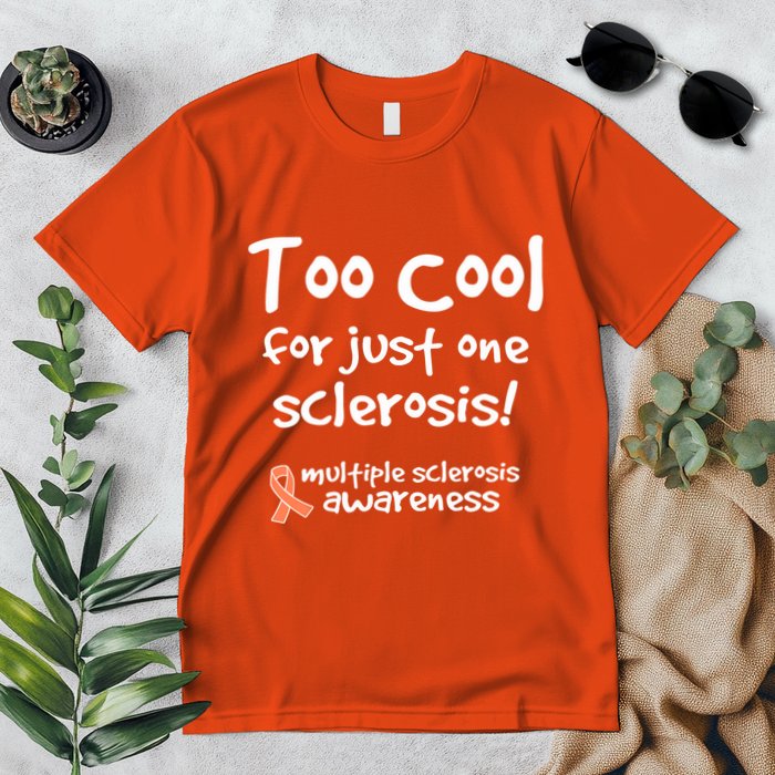 Too Cool For Just One Sclerosis Multiple Sclerosis Awareness Premium T-Shirt