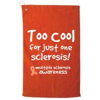 Too Cool For Just One Sclerosis Multiple Sclerosis Awareness Golf Towel