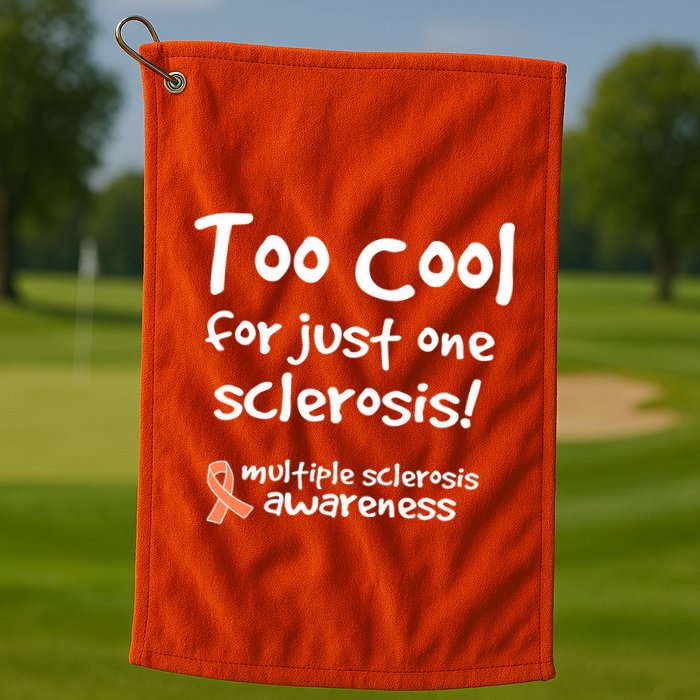 Too Cool For Just One Sclerosis Multiple Sclerosis Awareness Golf Towel
