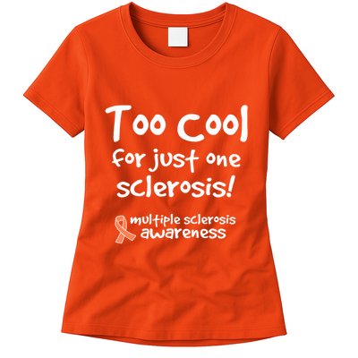 Too Cool For Just One Sclerosis Multiple Sclerosis Awareness Womens T-Shirt