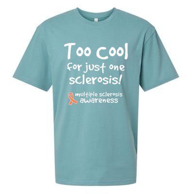 Too Cool For Just One Sclerosis Multiple Sclerosis Awareness Sueded Cloud Jersey T-Shirt