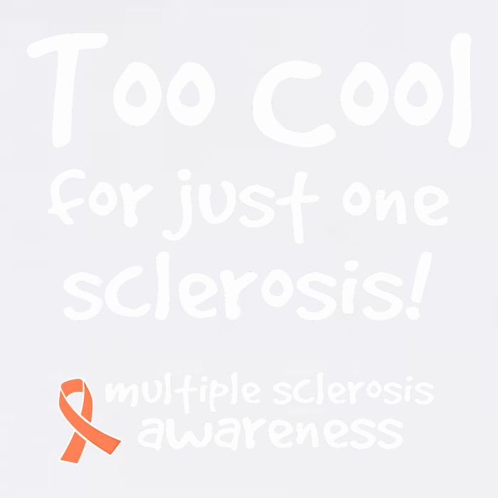 Too Cool For Just One Sclerosis Multiple Sclerosis Awareness Garment-Dyed Sweatshirt