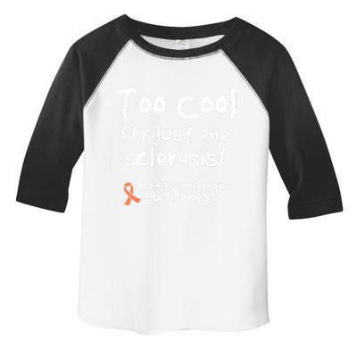 Too Cool For Just One Sclerosis Multiple Sclerosis Awareness Toddler Fine Jersey T-Shirt