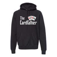 The Card Father Poker Game Cards Playing Dad FatherS Dad Premium Hoodie