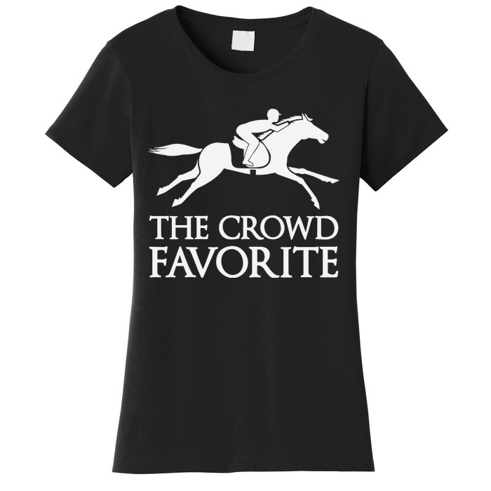 The Crowd Favorite Horse Racing Kentucky Women's T-Shirt