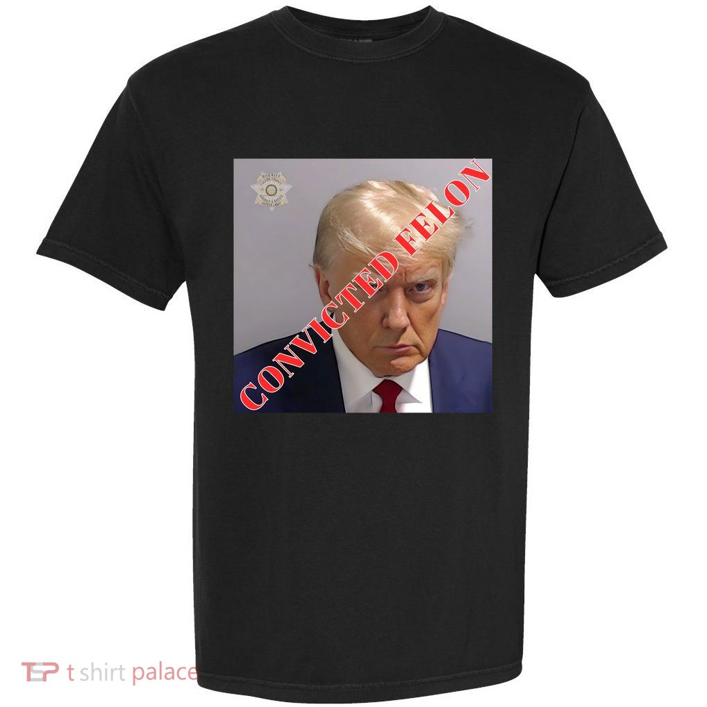 Trump Convicted Felon Garment-Dyed Heavyweight T-Shirt