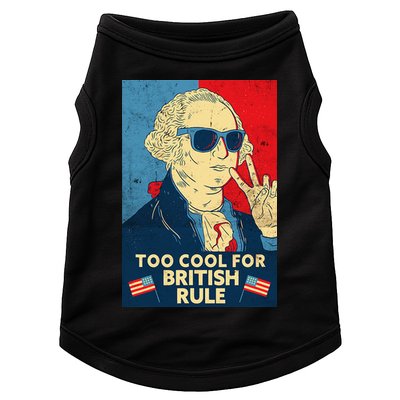 Too Cool For British Rule George Washington 4th of July Doggie Tank