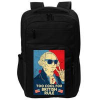 Too Cool For British Rule George Washington 4th of July Impact Tech Backpack